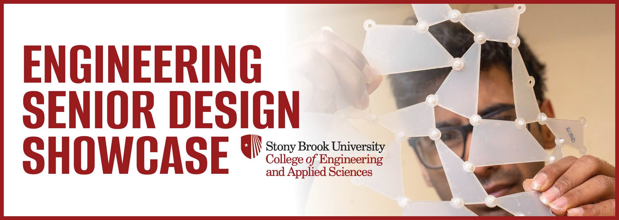 Man examines geometric design panel, partially obscured. Text reads: "Engineering Senior Design Showcase, Stony Brook University College of Engineering and Applied Sciences."