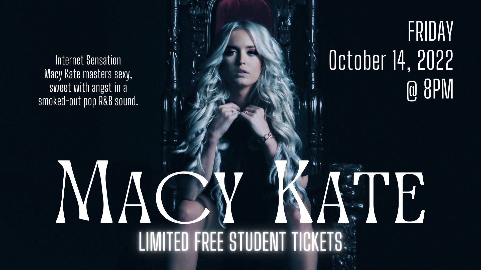 Macy Kate LIMITED FREE STUDENT TICKETS